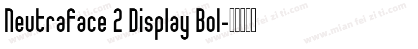 Neutraface 2 Display Bol字体转换